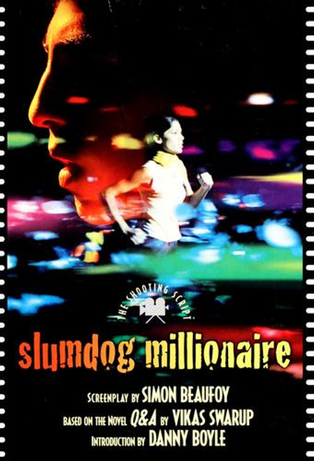 Slumdog Millionaire: The Shooting Script (Newmarket Shooting Script) front cover by Simon Beaufoy, ISBN: 1557048363