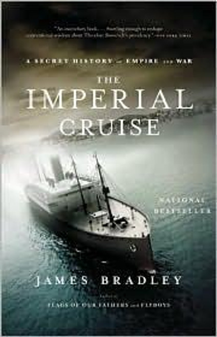 The Imperial Cruise: a Secret History of Empire and War front cover by James Bradley, ISBN: 0316014001