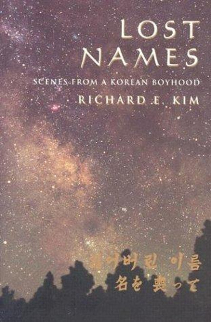Lost Names: Scenes from a Korean Boyhood front cover by Richard E. Kim, ISBN: 0520214242