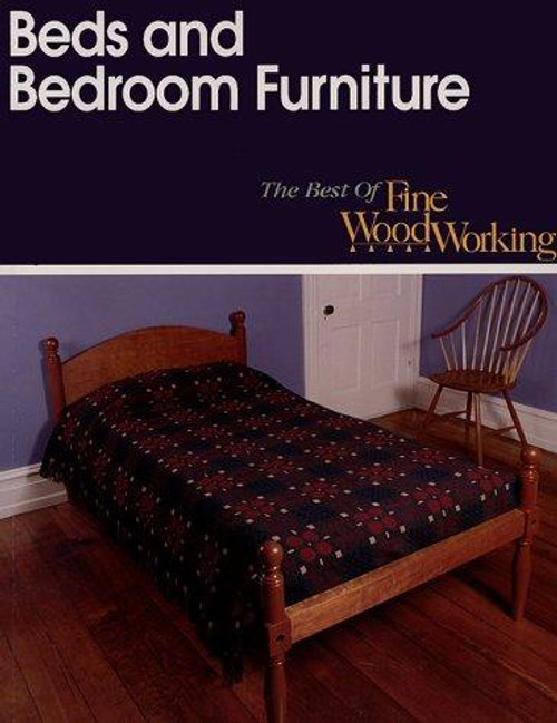 Beds and Bedroom Furniture: The Best of Fine Woodworking front cover by Fine Woodworking, ISBN: 1561581917