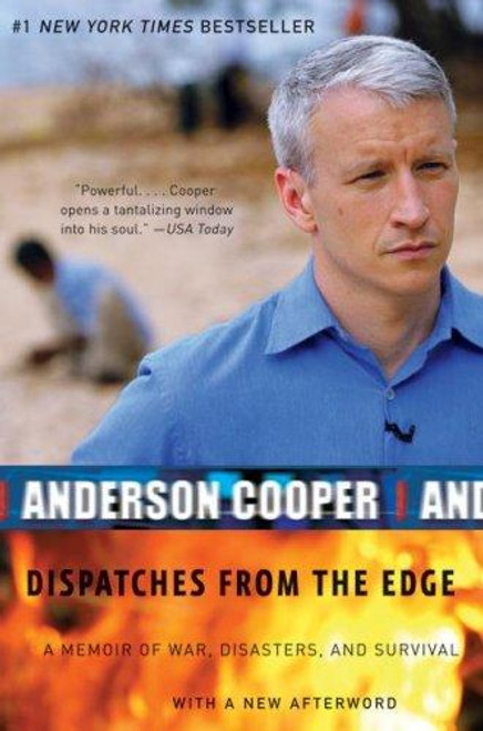 Dispatches from the Edge: A Memoir of War, Disasters, and Survival front cover by Anderson Cooper, ISBN: 0061136689
