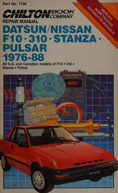 Datsun/Nissan 1976-1988: F-10/310/Stanza/Pulsar (Chilton's Repair & Tune-Up Guides) front cover by Chilton Book Company, ISBN: 080197853X