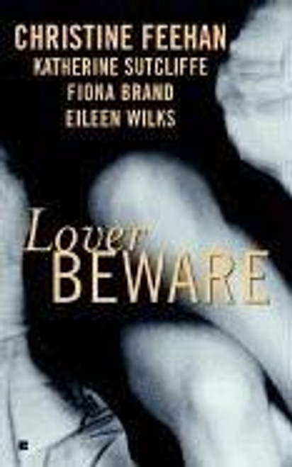 Lover Beware front cover by Christine Feehan, Katherine Sutcliffe, Eileen Wilks, Fiona Brand, ISBN: 0425189058