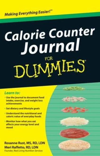 Calorie Counter Journal For Dummies front cover by Rosanne Rust, Meri Raffetto, ISBN: 0470639989