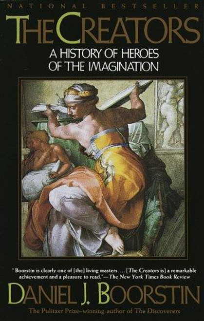 The Creators: A History of Heroes of the Imagination front cover by Daniel J. Boorstin, ISBN: 0679743758