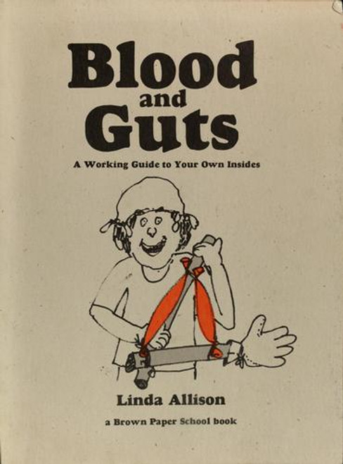 Blood and Guts (Brown Paper School) front cover by Linda Allison, ISBN: 0316034436