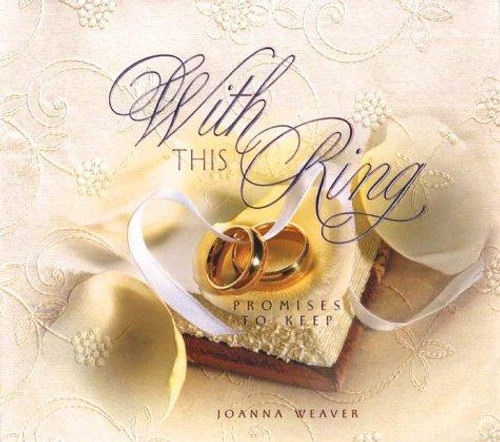 With This Ring: Promises to Keep front cover by Joanna Weaver, ISBN: 1578561884
