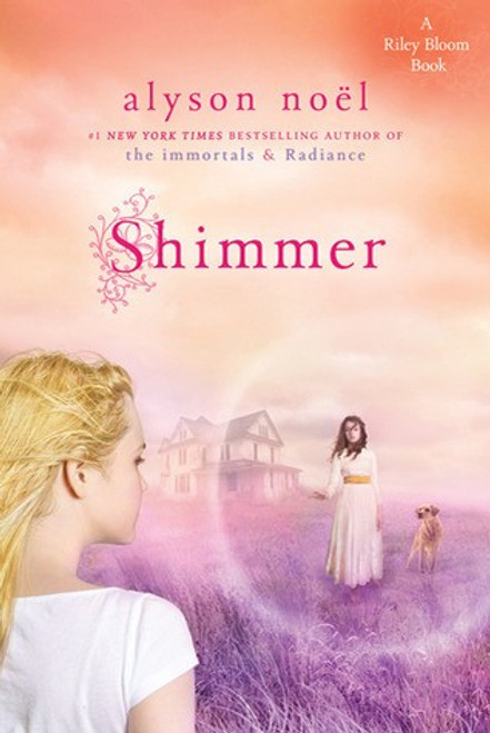 Shimmer 2 Riley Bloom front cover by Alyson Noel, ISBN: 0312648251