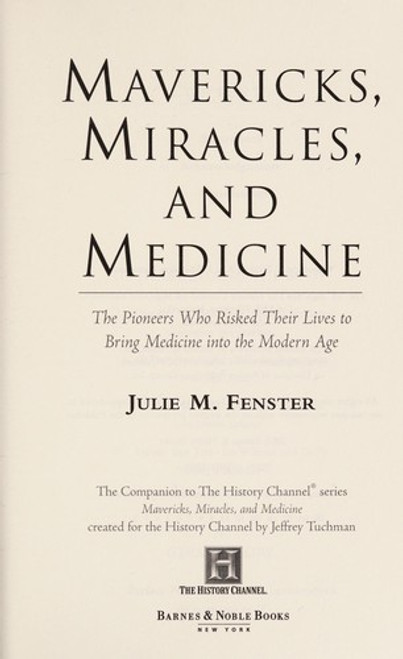 Mavericks, Miracles, and Medicine front cover by Julie Fenster, ISBN: 0760772894