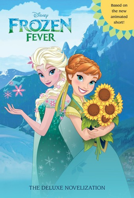 Frozen Fever Junior Novelization (Disney Frozen) front cover by Disney, ISBN: 0736434402