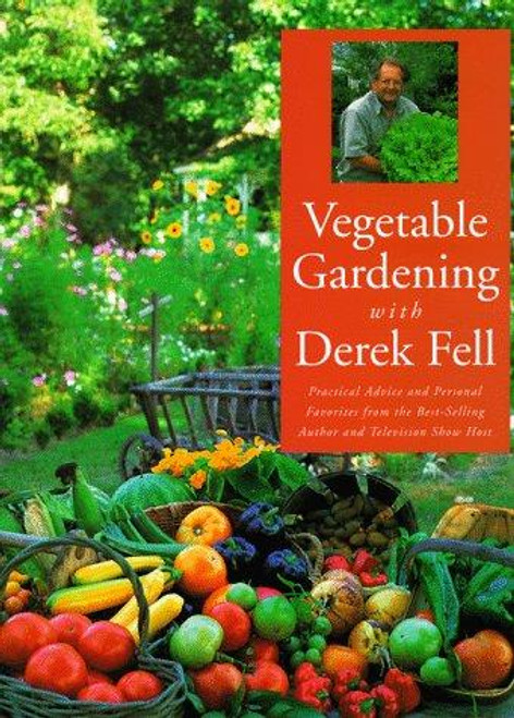 Vegetable Gardening With Derek Fell front cover by Derek Fell, ISBN: 1567992536