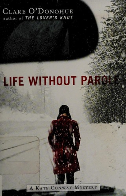 Life Without Parole: A Kate Conway Mystery front cover by Clare O'Donohue, ISBN: 0452297826
