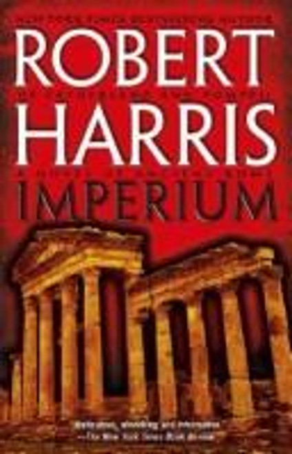 Imperium: A Novel of Ancient Rome front cover by Robert Harris, ISBN: 0743498666