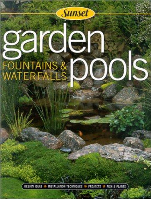 Garden Pools, Fountains & Waterfalls front cover by Jeff Beneke, Sunset Books, ISBN: 0376012269