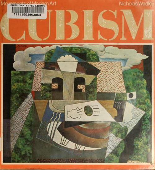Cubism (Movements of Modern Art) front cover by Nicholas Wadley, ISBN: 0600026345