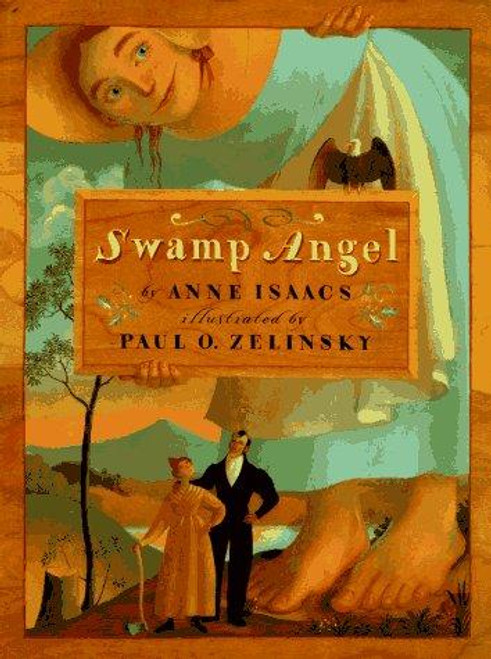 Swamp Angel front cover by Paul O. Zelinsky, Anne Isaacs, ISBN: 0525452710