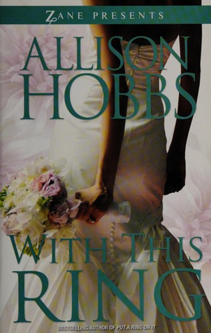 With This Ring: A Novel (Zane Presents) front cover by Allison Hobbs, ISBN: 1593094671