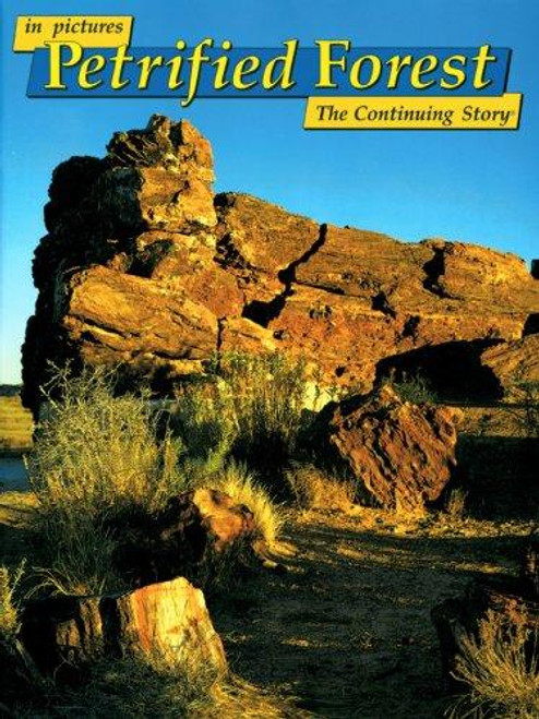 in pictures Petrified Forest: The Continuing Story (German Edition) front cover by Lori and Carl Bowman, ISBN: 0887140564