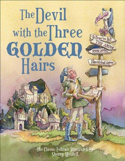 The Devil with the Three Golden Hairs: the Classic Brothers Grimm Folktale front cover by Sherry Meidell, ISBN: 1933317507