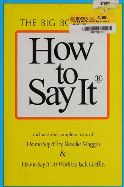 The Big Book Of How To Say It (How To Say It And How To Say It At Work) front cover by Rosalie Maggio, ISBN: 0735204039