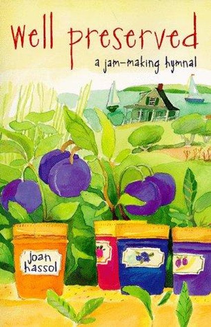 Well Preserved: A Jam Making Hymnal front cover by Joan Hassol, ISBN: 0684839210