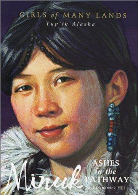 Minuk: Ashes In the Pathway (Girls of Many Lands) front cover by Kirkpatrick Hill, ISBN: 1584855207