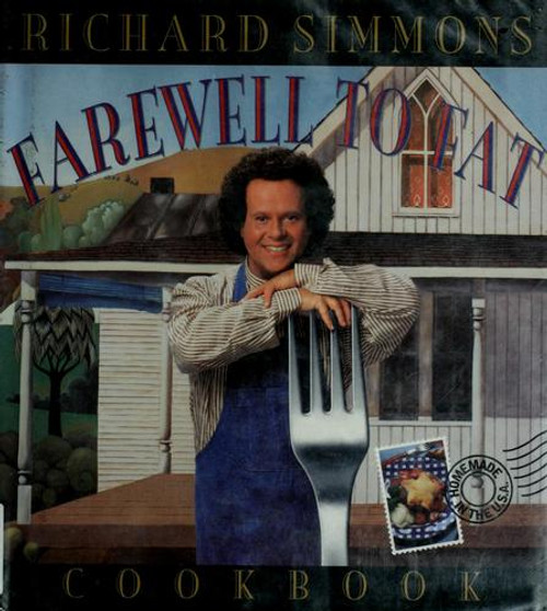 The Richard Simmons Farewell to Fat Cookbook front cover by Richard Simmons, Winifred Morice, Ed Ouellette, ISBN: 1577191021