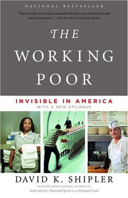 The Working Poor: Invisible in America front cover by David K. Shipler, ISBN: 0375708219