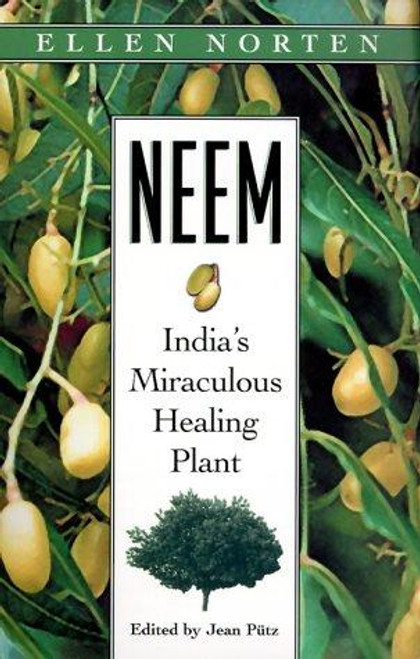 Neem: India's Miraculous Healing Plant front cover by Ellen Norten, ISBN: 0892818379