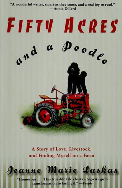 Fifty Acres and a Poodle: A Story of Love, Livestock, and Finding Myself on a Farm front cover by Jeanne Marie Laskas, ISBN: 055338015X