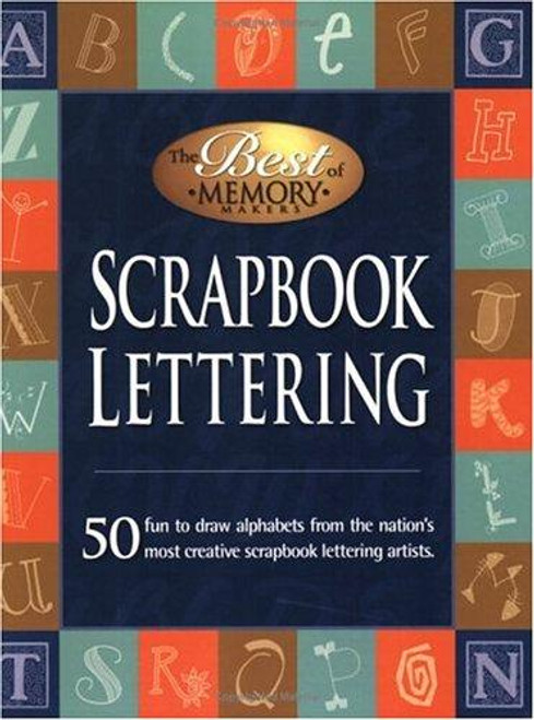 Scrapbook Lettering:50 Fun to draw alphabets from the nation's most creative scrapbook lettering artists. front cover, ISBN: 1892127156