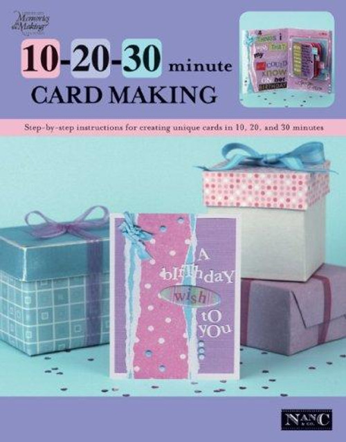 10 20 30 Minute Card Making (Leisure Arts #4393) front cover by Nancy Hill, Leisure Arts, ISBN: 1574865749