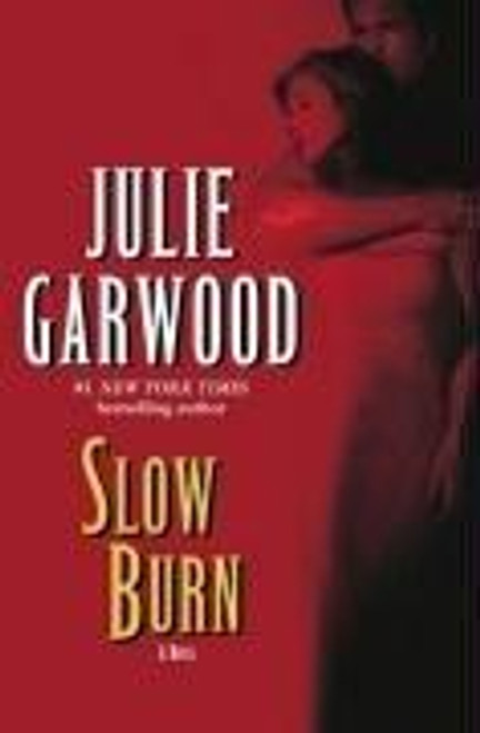 Slow Burn: a Novel front cover by Julie Garwood, ISBN: 0345453859