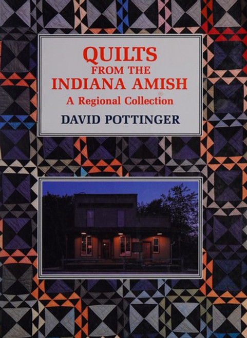 Quilts From the Indiana Amish: A Regional Collection front cover by David Pottinger, ISBN: 0525480439