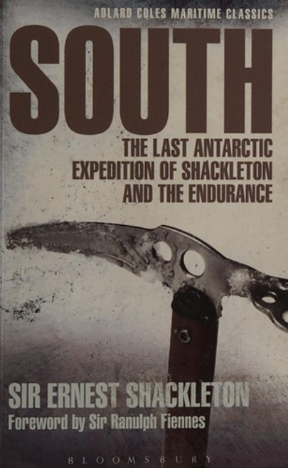 South: The last Antarctic expedition of Shackleton and the Endurance (Adlard Coles Maritime Classics) front cover by Ernest Shackleton, ISBN: 1472907159