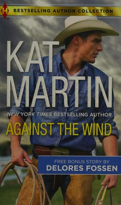Against the Wind: Savior in the Saddle front cover by Kat Martin, Delores Fossen, ISBN: 0373010419
