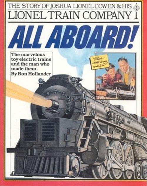 All Aboard!: The Story of Joshua Lionel Cowen & His Lionel Train Company front cover by Ron Hollander, ISBN: 0894801848