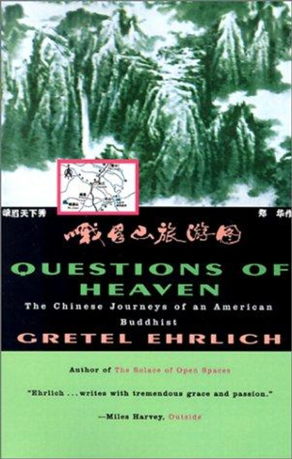 Questions of Heaven : The Chinese Journeys of an American Buddhist front cover by Gretel Ehrlich, ISBN: 0807073113