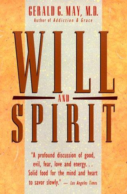 Will and Spirit: A Contemplative Psychology front cover by Gerald G. May, ISBN: 0062505823