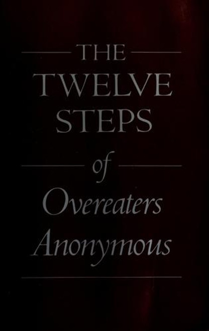 The Twelve Steps of Overeaters Anonymous front cover by Overeaters Anonymous, ISBN: 0960989838