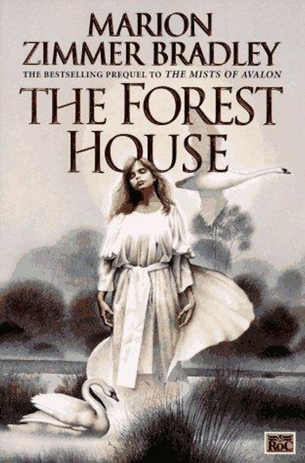 The Forest House (The Mists of Avalon: Prequel) front cover by Marion Zimmer Bradley, ISBN: 0451454243