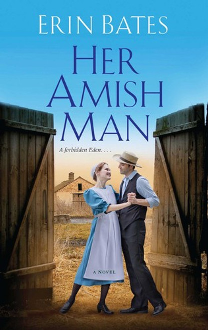 Her Amish Man front cover by Erin Bates, ISBN: 1451662092