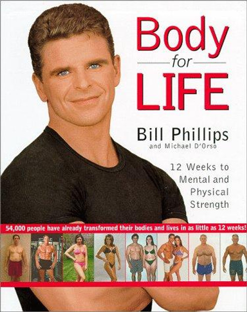 Body for Life: 12 Weeks to Mental and Physical Strength front cover by Bill Phillips, ISBN: 0060193395