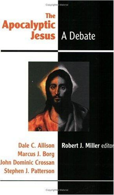 The Apocalyptic Jesus: A Debate front cover by Dale C. Allison, Marchus J. Borg, John Dominic Crossan, Stephen J. Patterson, ISBN: 0944344895