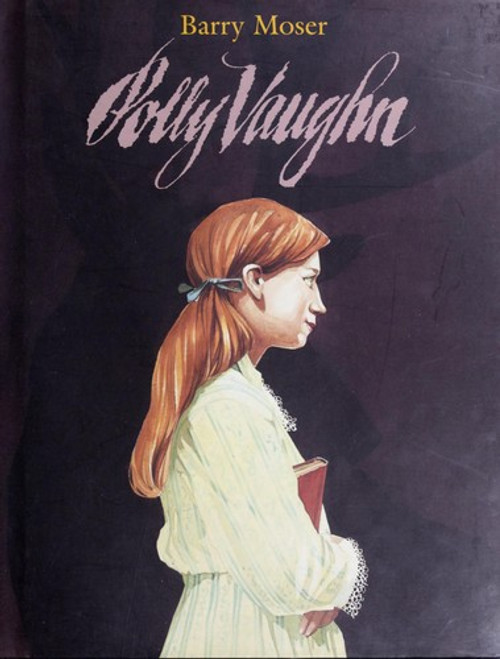 Polly Vaughn: A Traditional British Ballad front cover by Barry Moser, ISBN: 0316585416