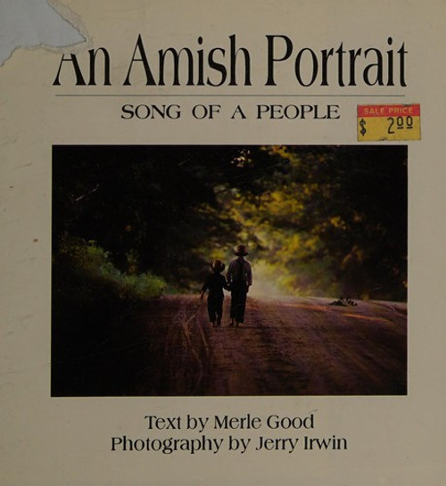 An Amish Portrait: Song of the People front cover by Merle Good, ISBN: 1561480959