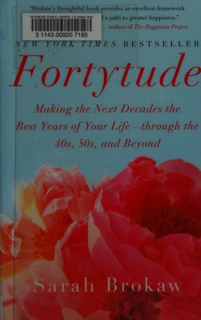 Fortytude: Making the Next Decades the Best Years of Your Life -- through the 40s, 50s, and Beyond front cover by Sarah Brokaw, ISBN: 1401341195