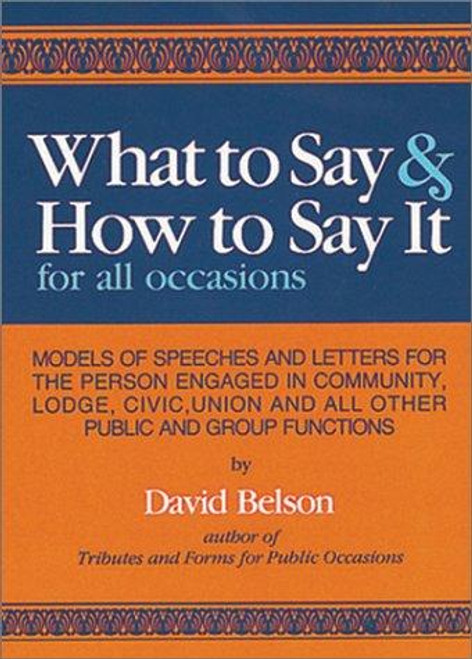 What to Say and How to Say It for All Occasions front cover by David Belson, ISBN: 0890096023