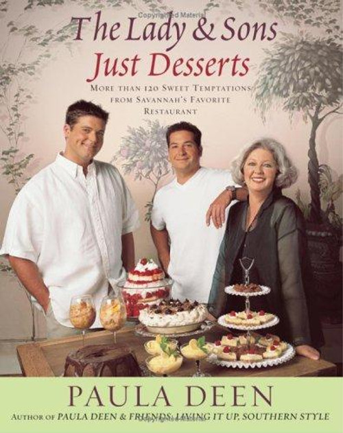 The Lady & Sons Just Desserts: More Than 120 Sweet Temptations From Savannah's Favorite Restaurant front cover by Paula Deen, ISBN: 0743290208