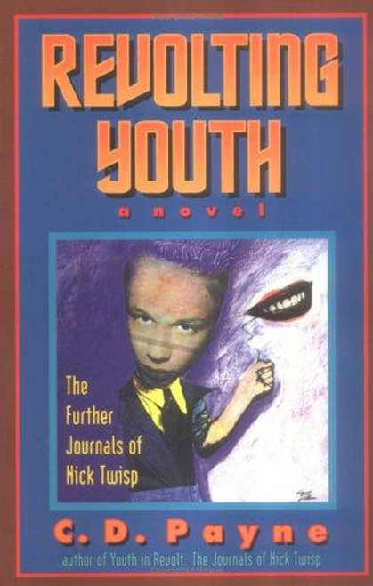 Revolting Youth: The Further Journals of Nick Twisp front cover by C.D. Payne, ISBN: 1882647157